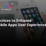 Best practices to Enhance Your Mobile App’s User Experience