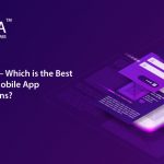 React Vs Angular – Which is the Best Choice for your Mobile App Development Plans