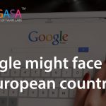 Google might face a ban in European countries!