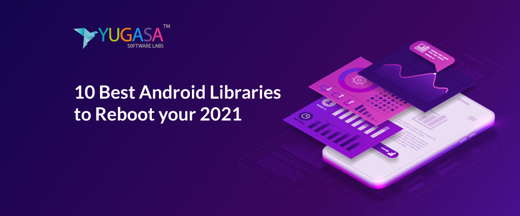 10 Best Android Libraries | Yugasa Software Labs