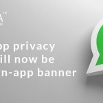 Whatsapp Privacy Policy will Now be used as an in-app Banner