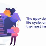 The app-development life cycle: understanding the most important steps