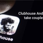 Clubhouse Android app to take a couple of months to launch