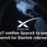 DoT notifies SpaceX to seek a permit for Starlink Internet