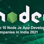 Top 10 Node Js App Development Companies in India 2021