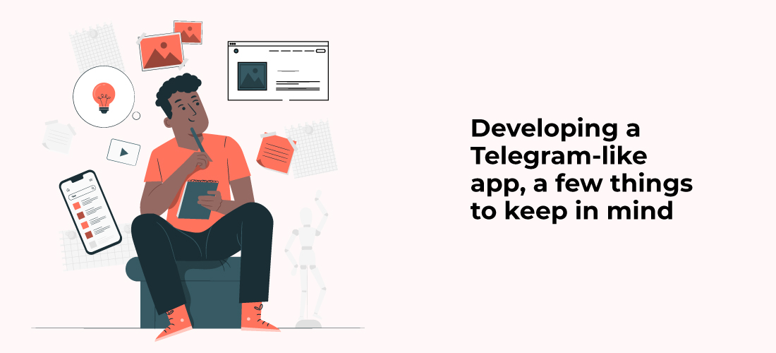 When developing a Telegram-like app, a few things to keep in mind