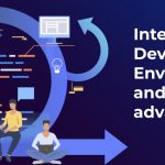 Integrated Development Environment and its advantages