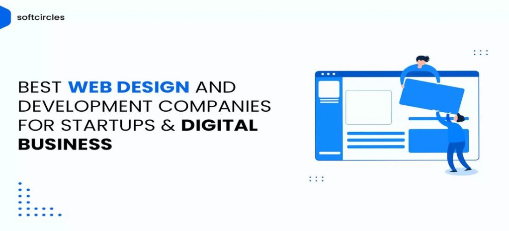 Best Web Design and Development Companies for Startups and Digital Business