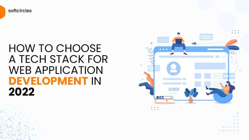 How To Choose a tech stack for Web Application Development in 2022