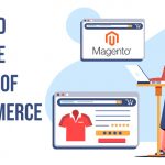 Magento and Shopify – the comparison of these eCommerce platforms 