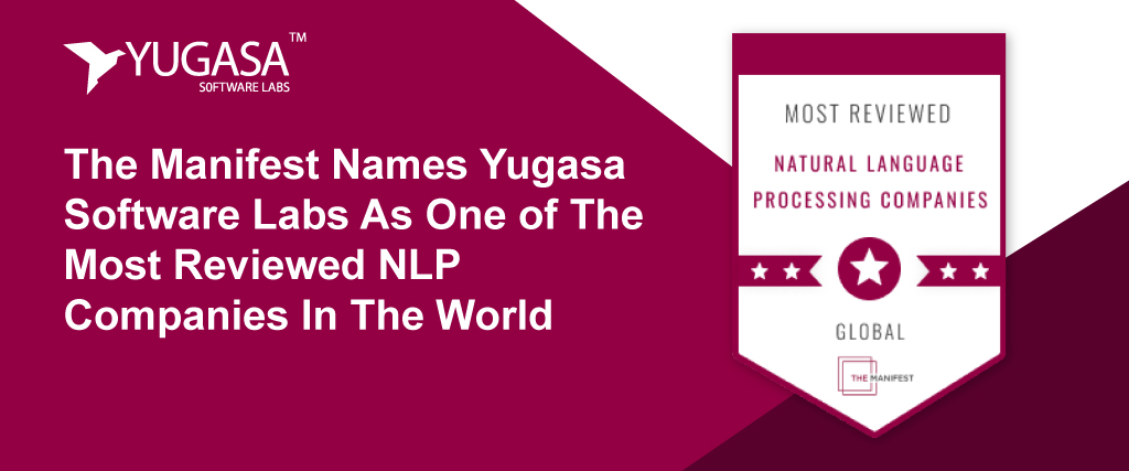 The Manifest Names Yugasa Software Labs As One of The Most Reviewed NLP Companies In The World