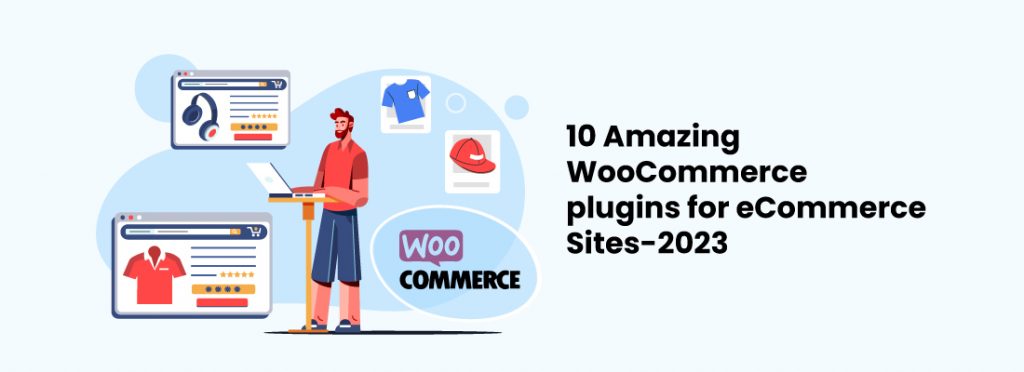 10 Amazing WooCommerce plugins for eCommerce Sites-2023