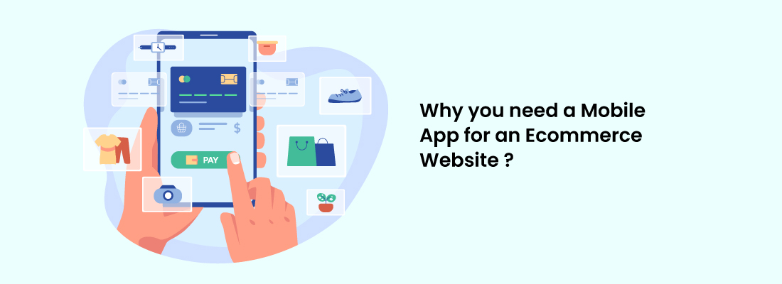 Everything You need to Know About E-commerce Mobile App Development