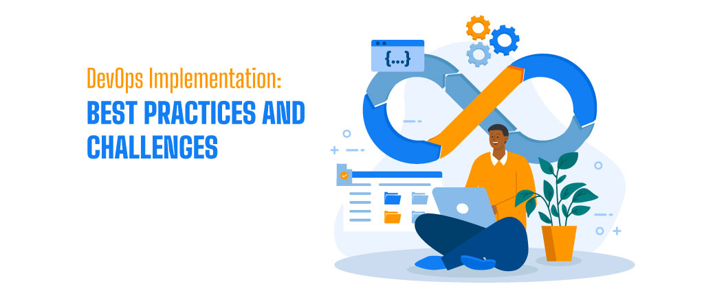 DevOps Implementation: Best Practices and Challenges 