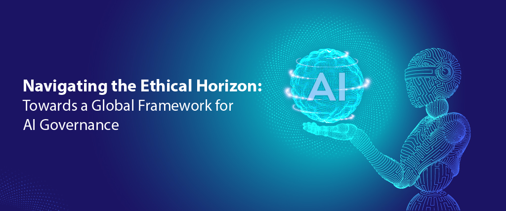 Navigating the Ethical Horizon: Towards a Global Framework for AI Governance