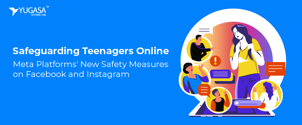 Safeguarding Teenagers Online: Meta Platforms’ New Safety Measures on Facebook and Instagram