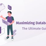 Maximizing Database Performance: The Ultimate Guide to DBA Services