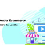 Mastering Multi-Vendor E-commerce: Benefits, Costs and How to Create Your Own Website