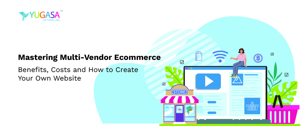 Mastering Multi-Vendor E-commerce: Benefits, Costs and How to Create Your Own Website