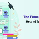 The Future of Education: How AI Tools Are Helpful for Students?